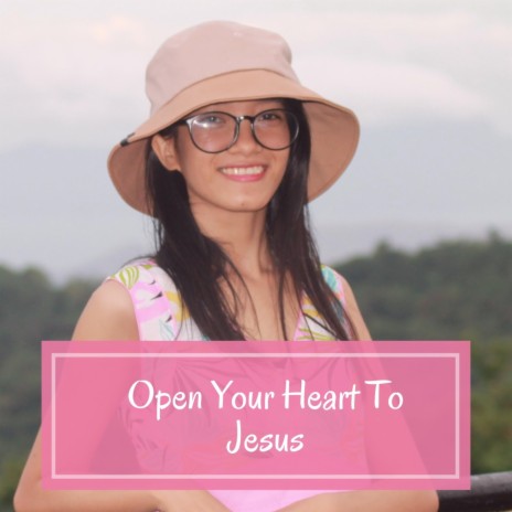 Open your heart to Jesus | Boomplay Music