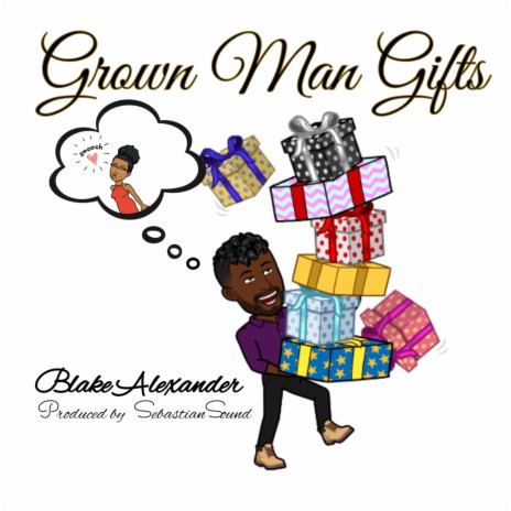 Grown Man Gifts ft. Blake Alexander | Boomplay Music