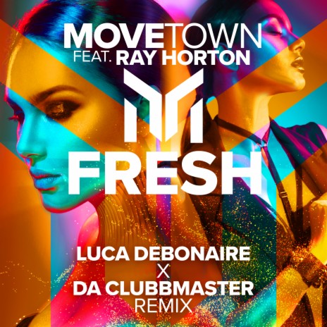 Fresh (Luca Deboinare x Da Clubbmaster Remix) ft. Luca Debonaire, Da Clubbmaster & Ray Horton