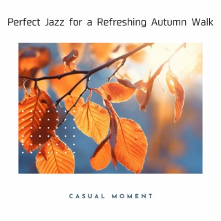 Perfect Jazz for a Refreshing Autumn Walk