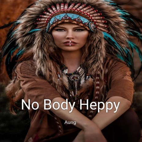 No Body Heppy | Boomplay Music