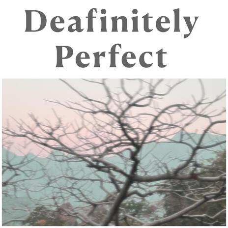 Deafinitely Perfect ft. Rebecca Yang | Boomplay Music