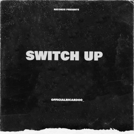 Switch up | Boomplay Music