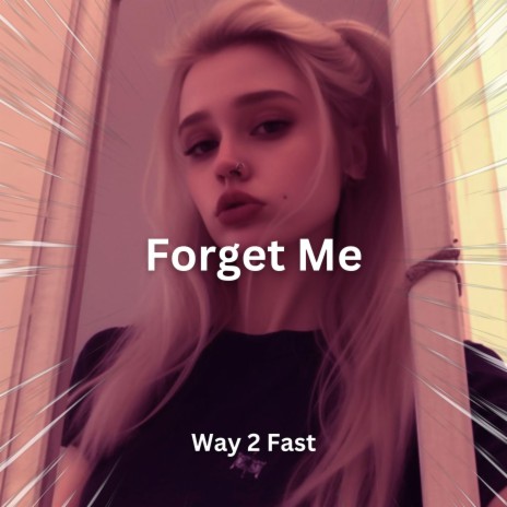 Forget Me (Sped Up) | Boomplay Music