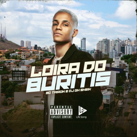 Loira do Buritis ft. DJ GH Sheik & life song | Boomplay Music