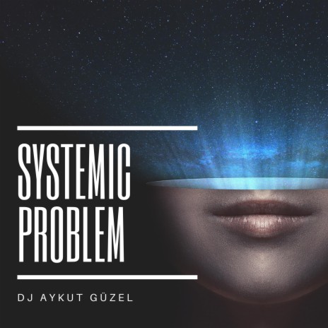 Systemic Problem