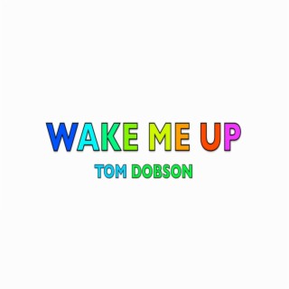 Wake Me Up | Boomplay Music