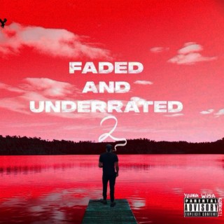 Faded and Underrated 2