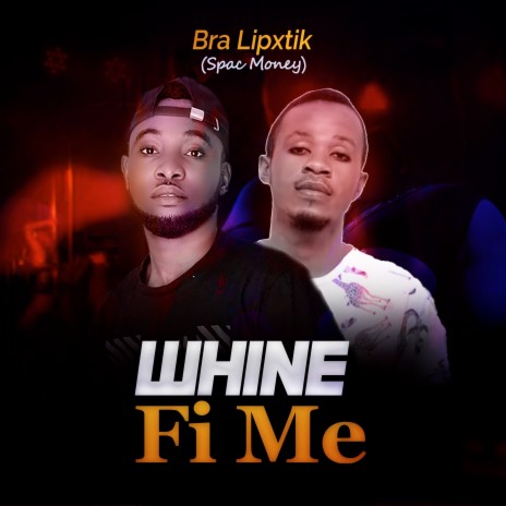 Whine Fi Me | Boomplay Music