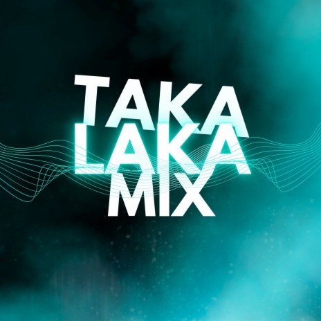 Taka Laka Mix
