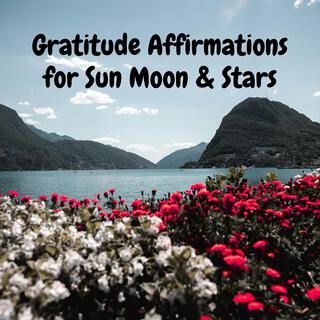 Gratitude Affirmations for Sun Moon & Stars | Daily Affirmations to Attract Positivity & Abundance