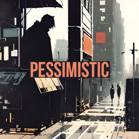Pessimistic | Boomplay Music