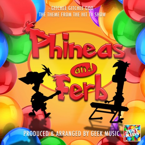 Gitchee Gitchee Goo (From Phineas And Ferb) | Boomplay Music