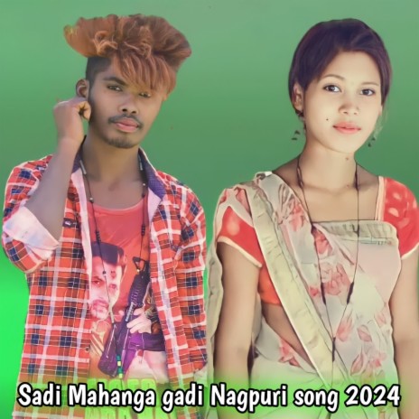 Sadi Mahanga gadi Nagpuri song 2024 | Boomplay Music