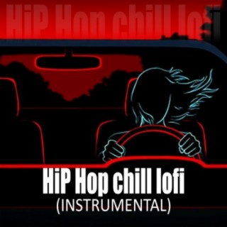 Hip Hop Chill Lofi (Instrumental)