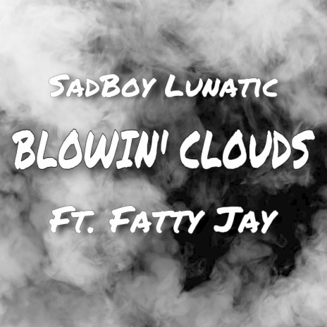 Blowin' Clouds ft. Fatty Jay | Boomplay Music