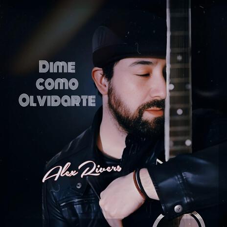 Dime Como Olvidarte | Boomplay Music