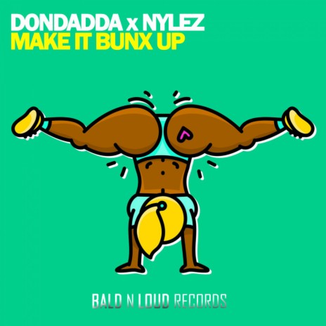 Make It Bunx Up (Original Mix) ft. Dondadda | Boomplay Music