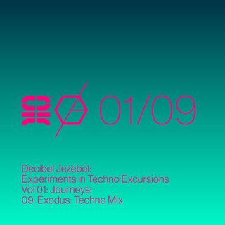 Experiments in Techno Excursions, Vol. 01: Journeys: 09: Exodus: Techno Mix