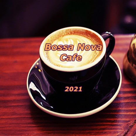 Bossa Nova Cafe | Boomplay Music