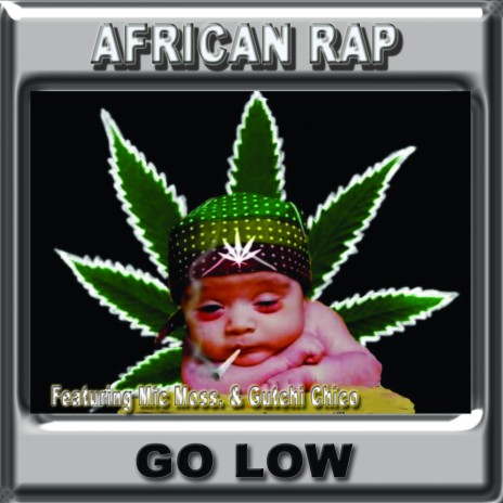 Go Low (feat. Mic Moss) (African Rap)