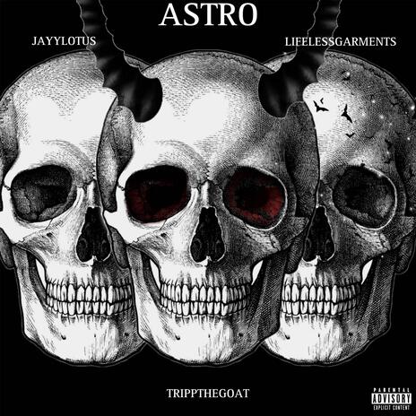 ASTRO ft. lifelessgarments & Jayylotus | Boomplay Music