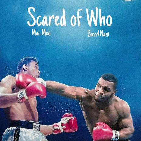 Scared Of Who ft. BUSS4NANI | Boomplay Music