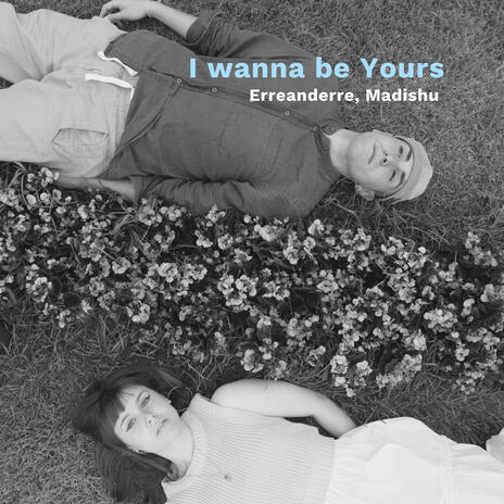 I wanna be Yours ft. Madishu | Boomplay Music