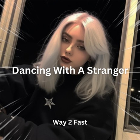 Dancing With A Stranger (Sped Up) | Boomplay Music