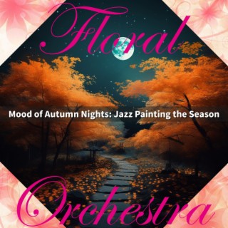 Mood of Autumn Nights: Jazz Painting the Season