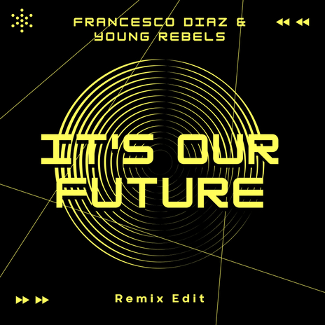 Its Our Future (Remix Edit) ft. Young Rebels