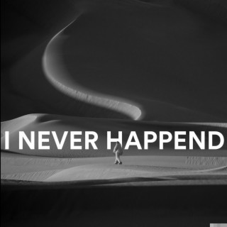 I Never Happened