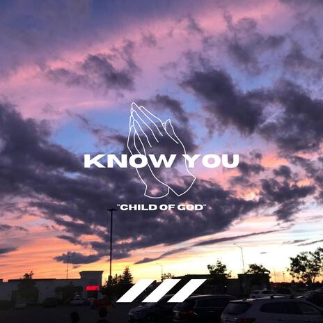 Know You | Boomplay Music