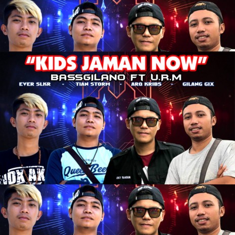 Kids Jaman Now ft. Gilang Gix, Bassgilano, Ever Slkr & Arq Kribs | Boomplay Music