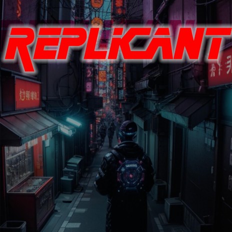 REPLICANT | Boomplay Music