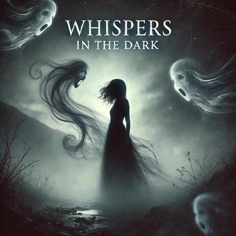 Whispers in the Dark