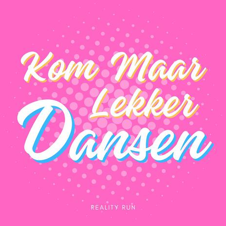 Kom Maar Lekker Dansen | Boomplay Music