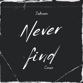 Never Find