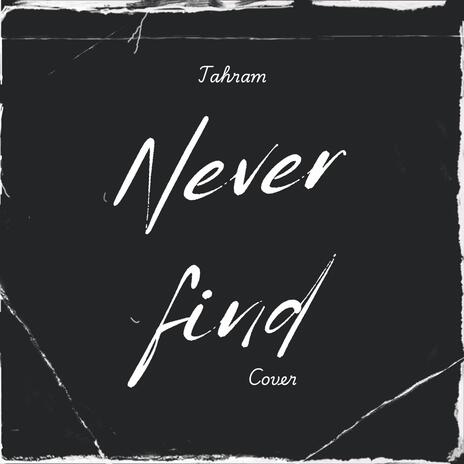 Never Find | Boomplay Music