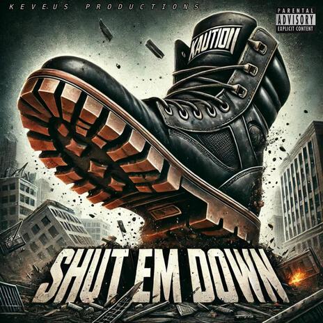 Shut Em Down | Boomplay Music