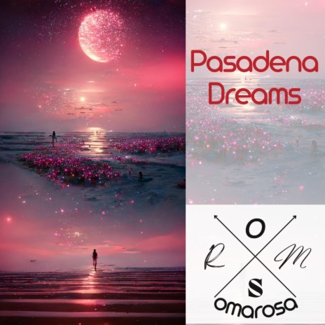 Pasadena Dreams | Boomplay Music