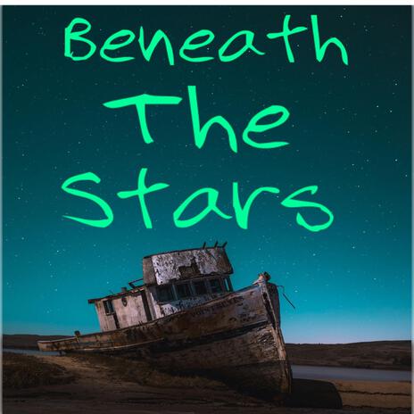 Beneath The Stars | Boomplay Music