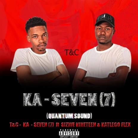 Ka 7 ft. Sizwe Nineteen & Katlego Flex | Boomplay Music