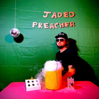 JADED PREACHER