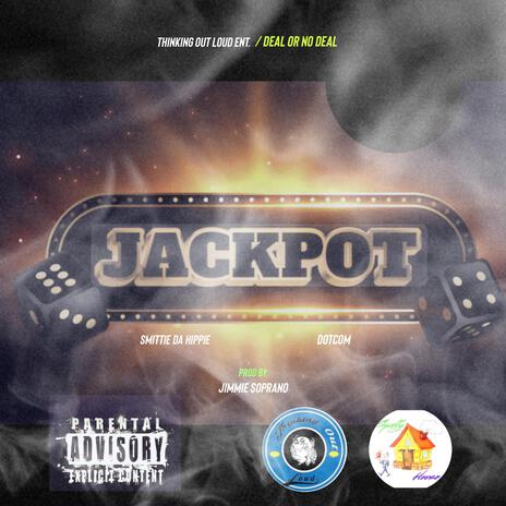 JackPot ft. Smittie Da Hippie, DotCom & Jimmie Soprano | Boomplay Music