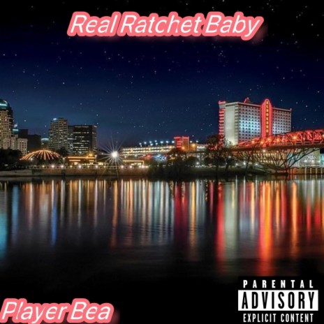 Real Ratchet Baby | Boomplay Music