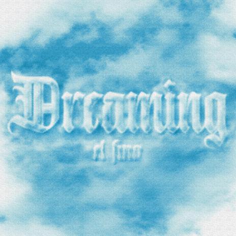 DREAMING ft. El Fino | Boomplay Music