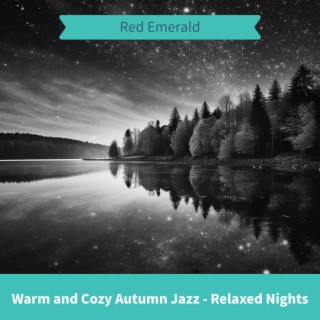 Warm and Cozy Autumn Jazz - Relaxed Nights