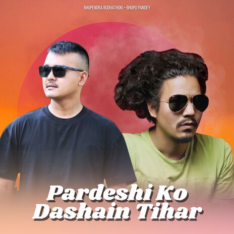 Pardeshi Ko Dashain Tihar ft. Bhupu Pandey | Boomplay Music