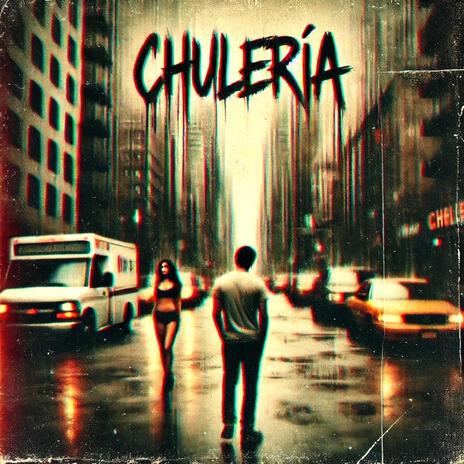 CHULERÍA | Boomplay Music